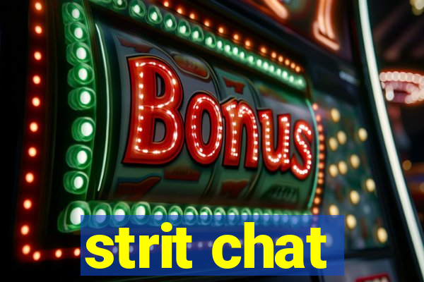 strit chat